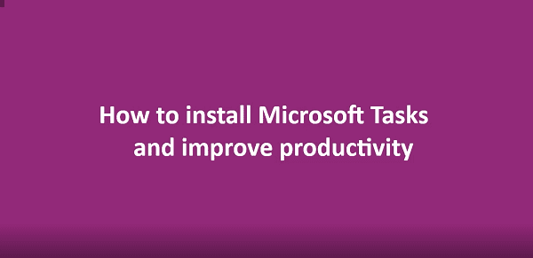 IT tips: How to install Microsoft Tasks to improve productivity