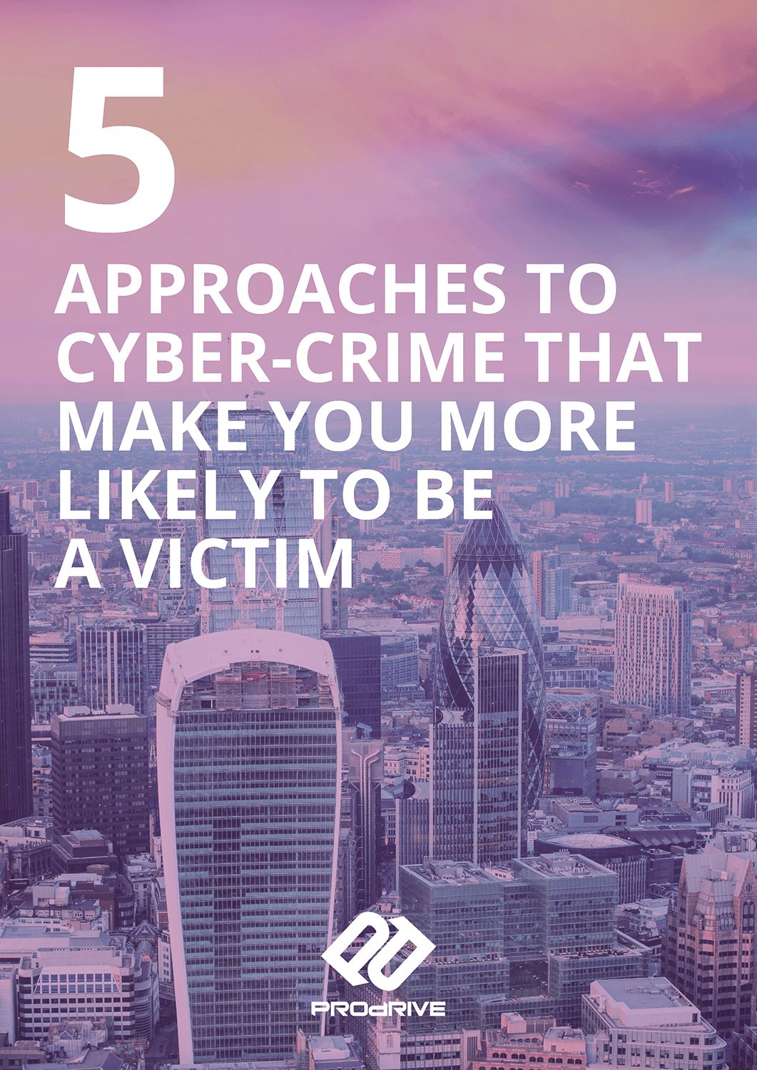 5 approaches to cyber-crime that make you more likely to be a victim