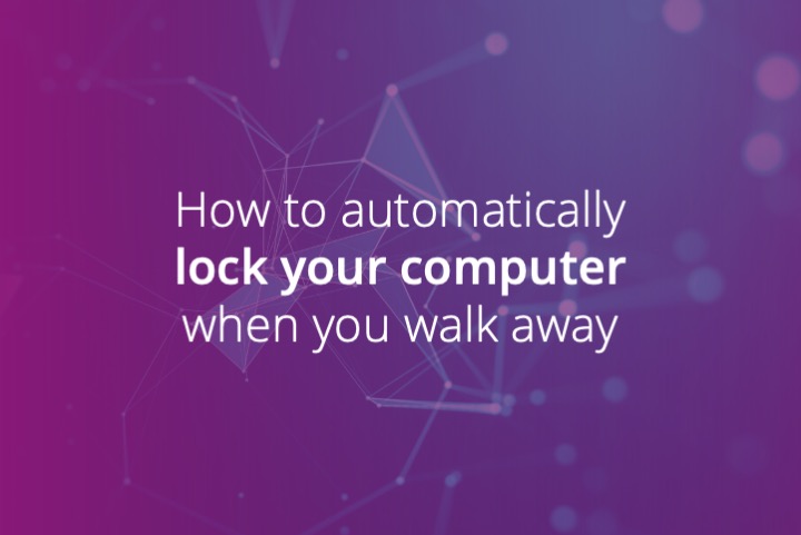 How to automatically lock your computer when you walk away