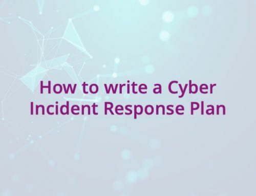 How to write an effective Cyber Incident Response Plan